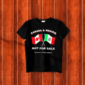 Canada and Mexico not for sale flag T-Shirt