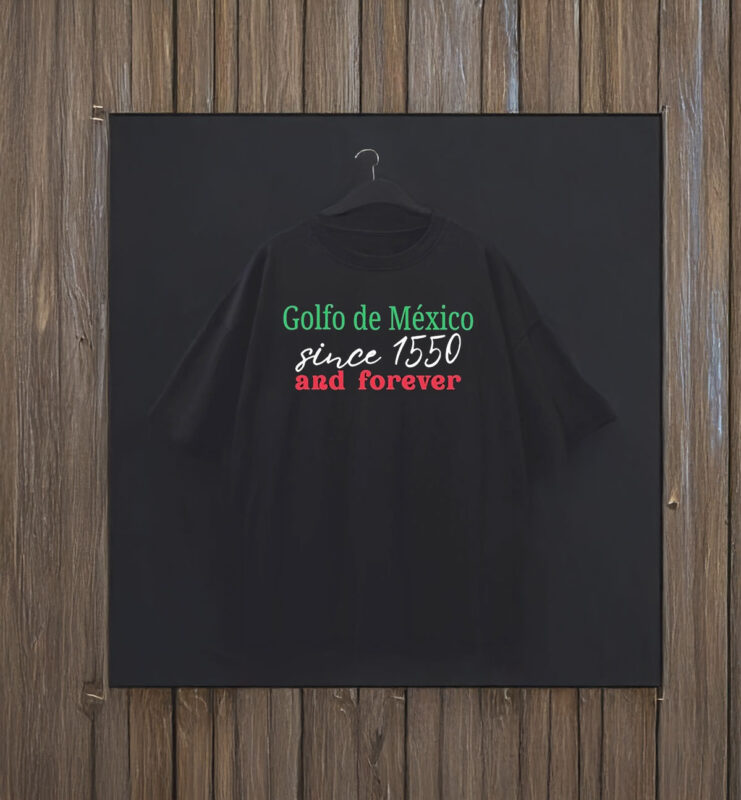 Golfo De Mexico Since 1550 And Forever Gulf of Mexico T-Shirt