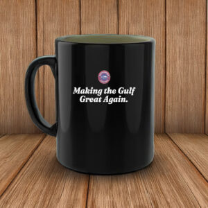 Gulf Of America Make the Gulf Great Again Mug