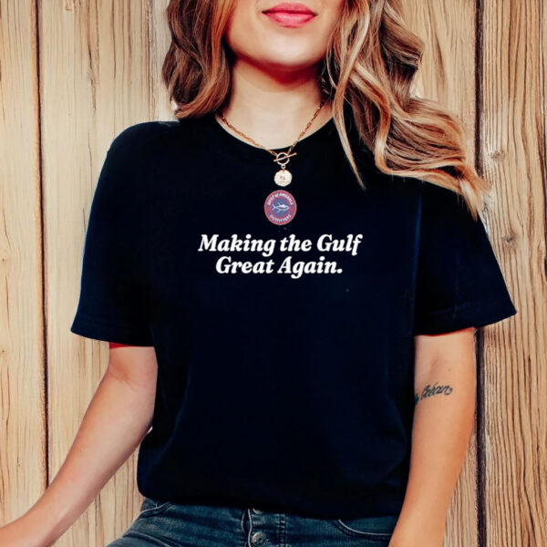 Gulf Of America Make the Gulf Great Again T-Shirt