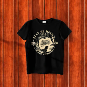 Gulf Of Mexico EST 1550 Always & Forever T-Shirt