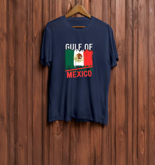 Gulf Of Mexico Not America Usa Flag - Mexico T-Shirt