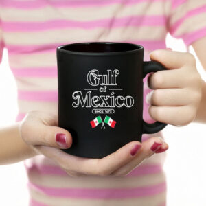 Gulf Of Mexico Since 1672 Mexican Flag Mug