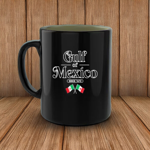 Gulf Of Mexico Since 1672 Mexican Flag Mug