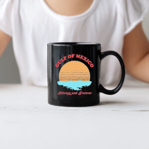Gulf of Mexico Always And Forever Mug