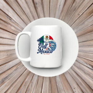 Gulf of Mexico Est 1550 Mug , Anti Gulf Of America