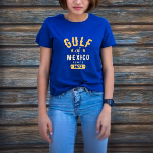 Gulf of Mexico Since 1672 America Original Design T-Shirt