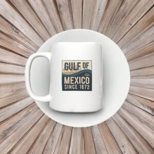 Gulf of Mexico Since 1672 Classic Mug