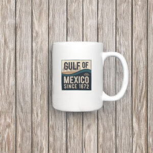 Gulf of Mexico Since 1672 Classic Mug