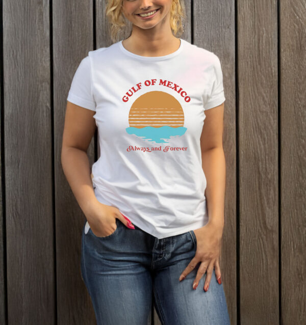 Gulf of Mexico always and forever T-shirt