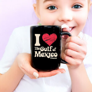 I Love The Gulf Of Mexico Forever Mug