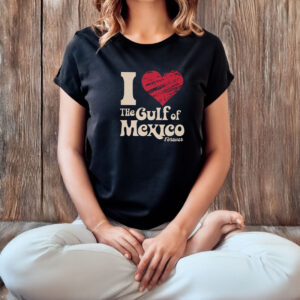 I Love The Gulf Of Mexico Forever T-Shirt