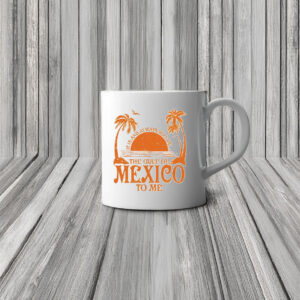 It Is And Always Will Be The Gulf Of Mexico To Me Mug