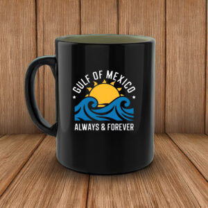 Offcial Funny Gulf of Mexico Always & Forever Mug