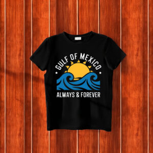Offcial Funny Gulf of Mexico Always & Forever T-Shirt