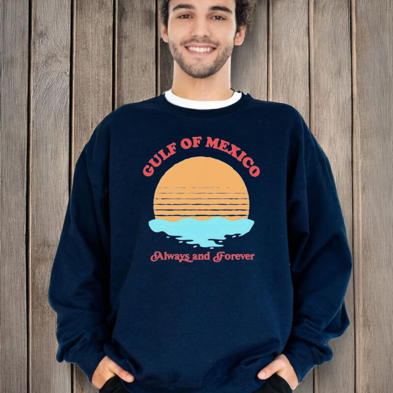 Offcial Funny Gulf of Mexico always and forever T-Shirt
