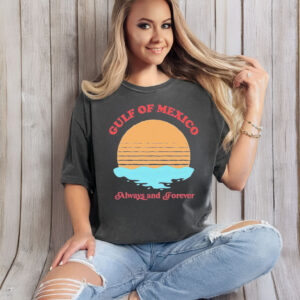 Offcial Funny Gulf of Mexico always and forever T-Shirt