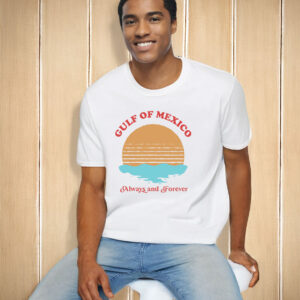 Offcial Gulf of Mexico Always Forever T-Shirts