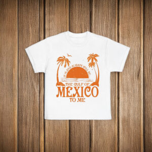 Offcial It is and always will be the gulf of Mexico to me T-Shirt