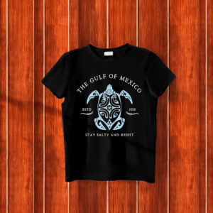Offcial The Gulf Of Mexico Estd 1550 Stay Salty And Resist T-Shirts