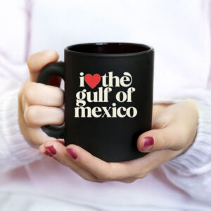 Official Fuck Trump I love the gulf of mexico 2025 Mug