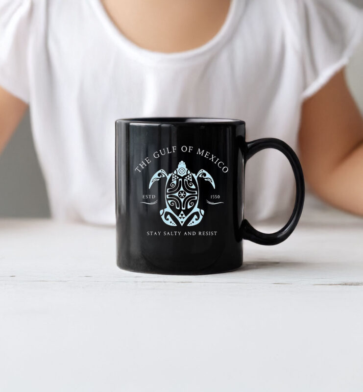 The gulf of Mexico stay salty and resist estd 1550 Mug
