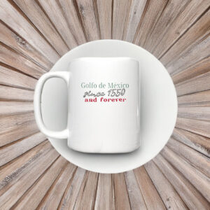 Vintage Golfo de Mexico Since 1550 And Forever Mug