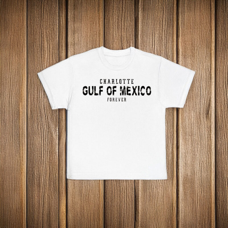 Charlotte Gulf Of Mexico Forever Shirt