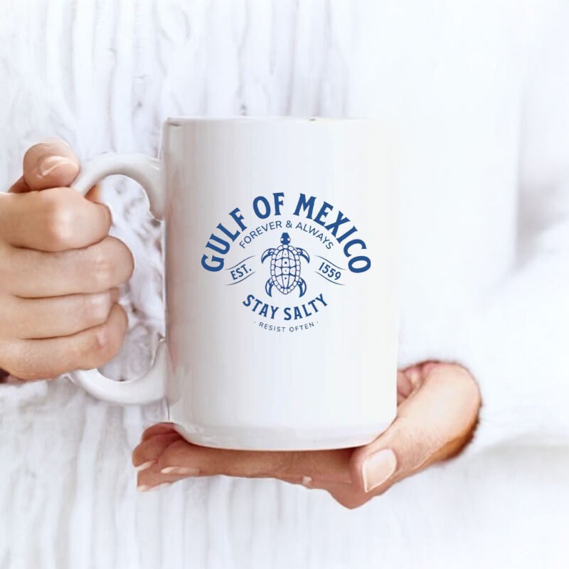 FGulf Of Mexico Forever & Always EST 1559 Stay Salty Mug