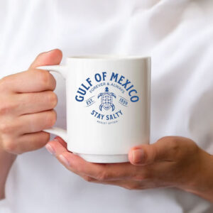 FGulf Of Mexico Forever & Always EST 1559 Stay Salty Mug