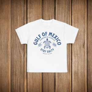 FGulf Of Mexico Forever & Always EST 1559 Stay Salty T-Shirt