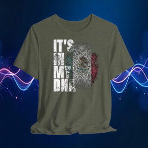 Its In My Dna Mexican Proud Hispanic Gift Mexico Flag T-Shirt
