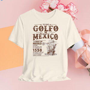 The Name Golfo De México, Gulf of Mexico EST 1550 T-Shirt