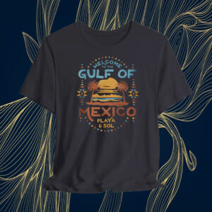 Wel come To The Gulf Of Mexico Playa & Sol T-Shirt